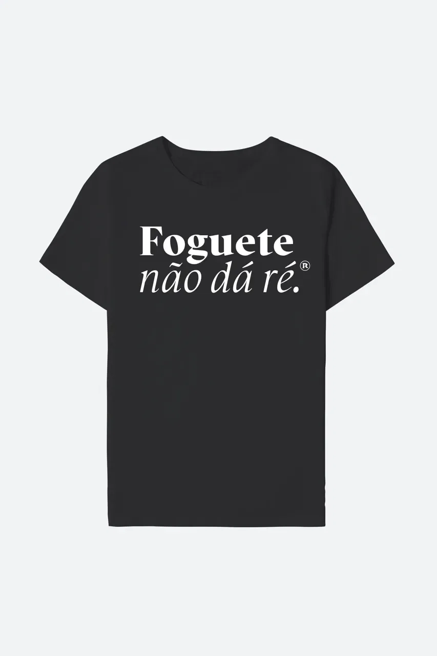 Camiseta Foguete Não Dá Ré
